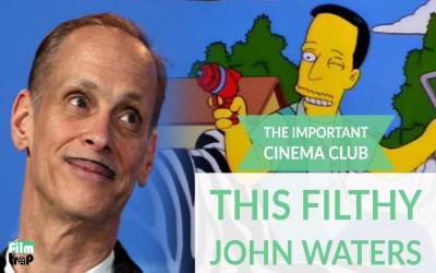 ICC #95 – This Filthy John Waters